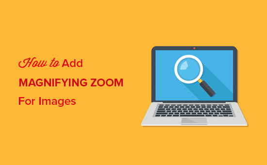 how-to-add-magnifying-zoom-for-images